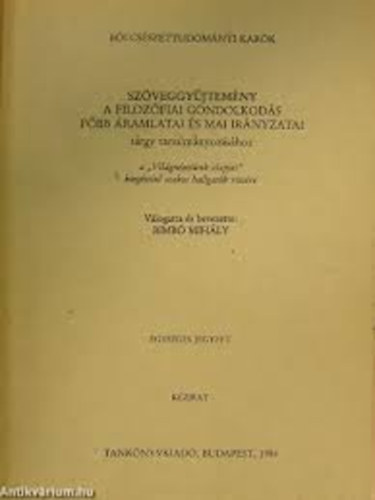 Bimb Mihly  (vlogatta) - Szveggyjtemny a filozfiai gondolkods fbb ramlatai s mai...