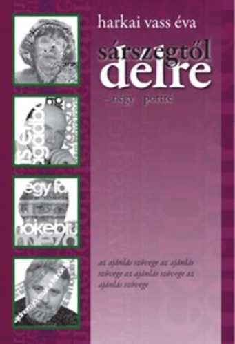 Harkai Vass �va - S�rszegt�l d�lre - N�gy portr�