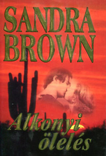 Sandra Brown - Alkonyi �lel�s