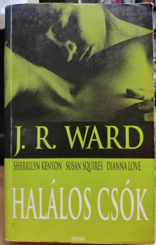 J. R. Ward; Sherrilyn Kenyon; Susan Squires; Dianna Love - Hallos csk