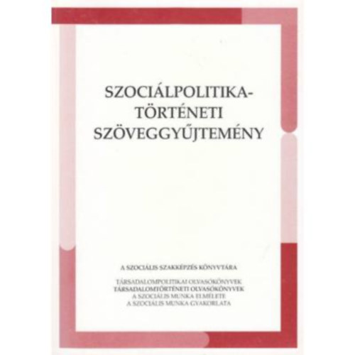 Nyilas Mihly - Szocilpolitika-trtneti szveggyjtemny