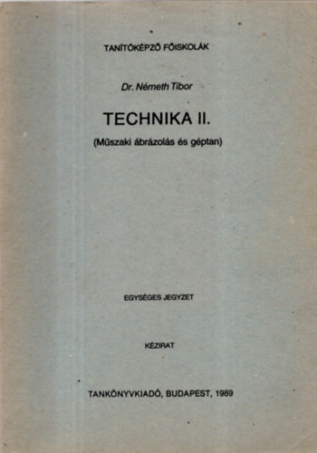 Dr. N�meth Tibor - Technika II. - M�szaki �br�zol�s �s g�ptan