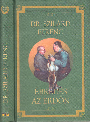 dr. Szilrd Ferenc - breds az erdn (Magyar vadszrk klasszikusai 20)