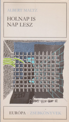 Albert Maltz - Holnap is nap lesz