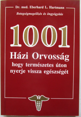 Eberhard L. dr. Hartmann - 1001 házi orvosság