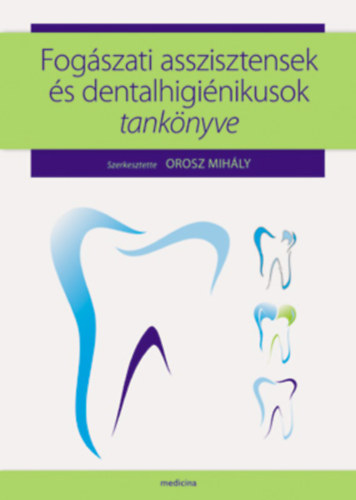 Fog�szati asszisztensek �s dentalhigi�nikusok tank�nyve