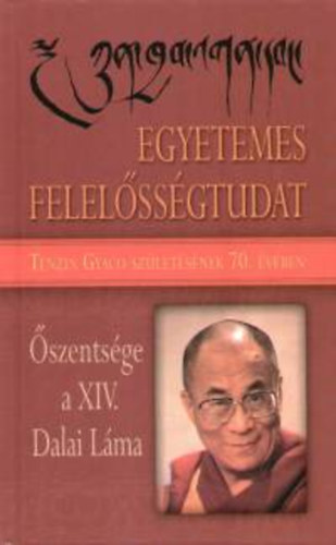 Tenzin Gyaco (Dalai Láma) - Egyetemes felelősségtudat
