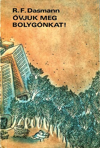 R. F. Dasmann - �vjuk meg bolyg�nkat!