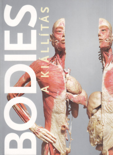 Judith B. Geller  (szerk.) - Bodies - A kiállítás