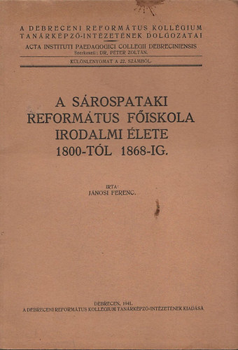 Jnosi Ferenc - A srospataki Reformtus Fiskola irodalmi lete 1800-1868.