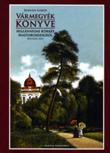 Bencsik G�bor - V�rmegy�k k�nyve 2. - Millenniumi k�rk�p Magyarorsz�gr�l