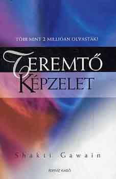 Shakti Gawain - Teremtő képzelet