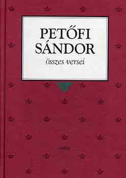 Petőfi Sándor - Petőfi Sándor összes versei