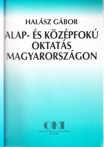 Halsz Gbor - Alap- s kzpfok oktats Magyarorszgon (Httrjelents az OECD szmra)