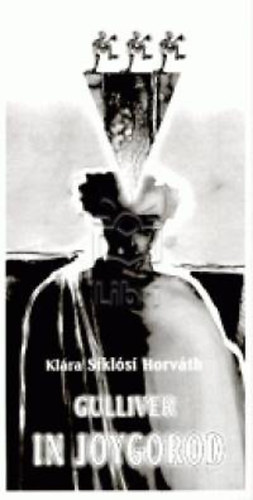 Klára Siklósi Horváth - Gulliver in Joygorod