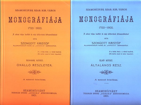 Szongott Kristf - Szamosjvr szab. kir. vros Monogrfija 1700-1900. I-IV.