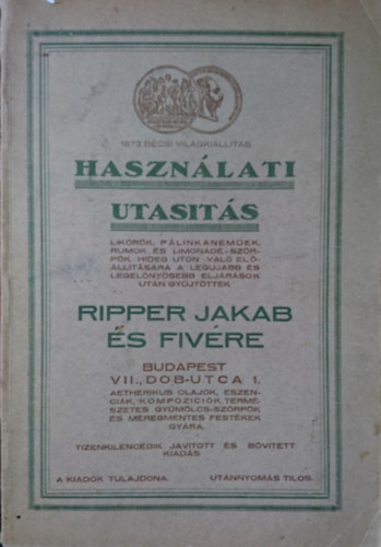 Ripper Jakab s fivre - Hasznlati utasits likrk, plinkanemek, rumok s limondszrpk hideg uton val elllitsra