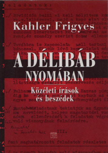 Kahler Frigyes - A dlibb nyomban - Kzleti rsok s beszdek