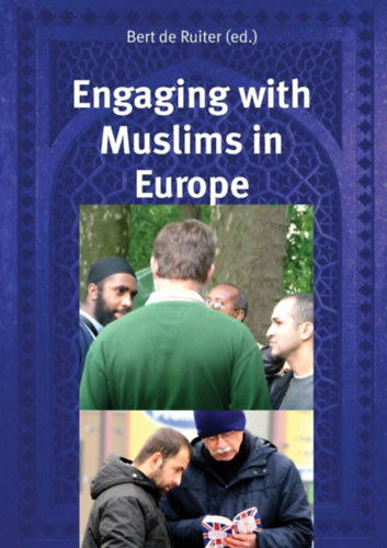 VTR Publications Bert de Ruiter - Engaging with Muslims in Europe
