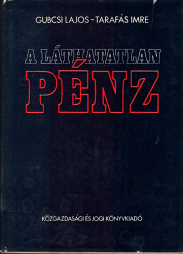 Gubcsi Lajos- Taraf�s Imre - A l�thatatlan p�nz