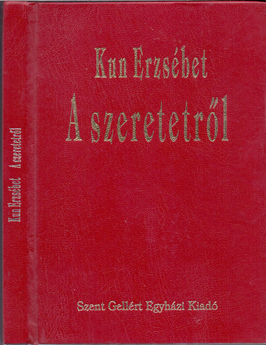 Kun Erzsbet - A szeretetrl