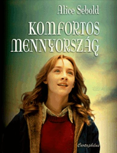 Alice Sebold - Komfortos mennyország