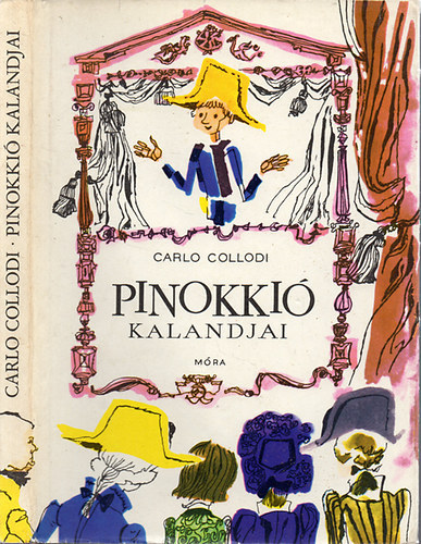 Carlo Collodi - Pinokki kalandjai GRAFIKUS Szecsk Tams + walt disnei pinocchio kicsiknek