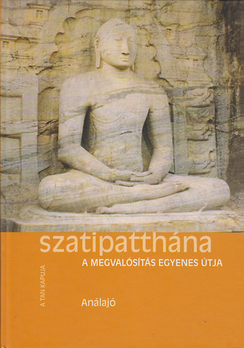 An�laj� - Szatipatth�na - A megval�s�t�s egyenes �tja