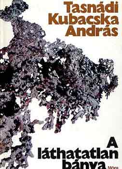Tasn�di Kubacska Andr�s - A l�thatatlan b�nya