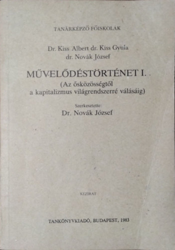 Dr. Kiss Albert - Mveldstrtnet I. (Az skzssgtl a kapitalizmus vilgrendszerr vlsig.)