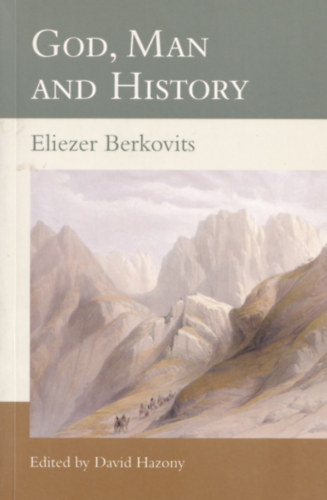 Eliezer Berkovits - God, Man and History.