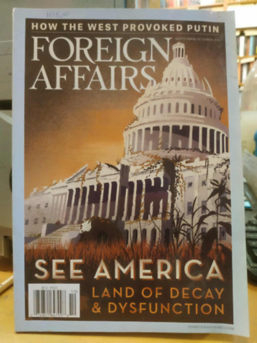 Foreign Affairs (Volume 93, Number 5) - See America: Land of Decay & Dysfunction