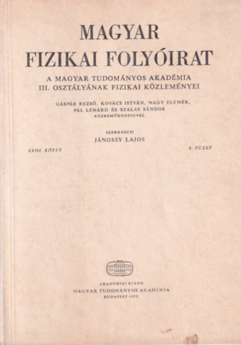 Jánossy Lajos - Magyar Fizikai Folyóirat - A Magyar Tudományos Akadémia III. osztályának fizikai közleményei - XXIII. kötet 6. füzet