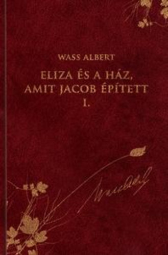 Wass Albert - Eliza �s a h�z, amit Jacob �p�tett I.