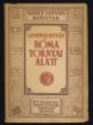 Lendvai Istvn - Rma tornyai alatt