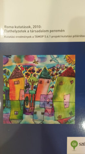 Roma kutatsok, 2010 lethelyzetek a trsadalom peremn