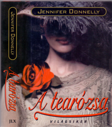 Jennifer Donnelly - A tearózsa