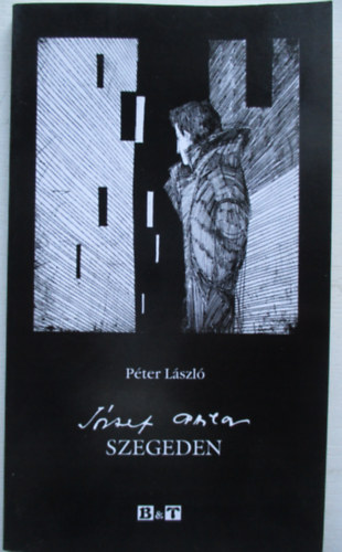 Pter Lszl - Jzsef Attila Szegeden