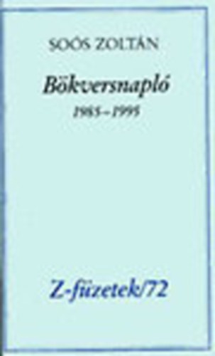 Soós Zoltán - Bökversnapló 1985-1995 (Aláírt)