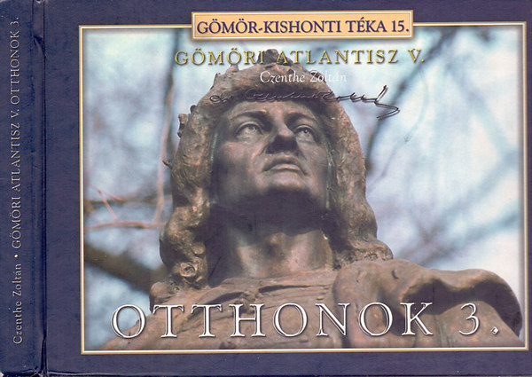 Czenthe Zoltán - Gömöri Atlantisz V. - Otthonok 3.