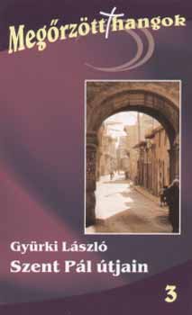 Gyrki Lszl - Szent Pl tjain