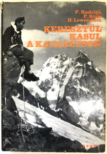 Rudolph-Stulz-Lewenstein - Kereszt�l-kasul a Kauk�zuson