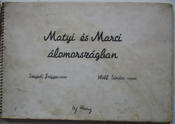 Szegedi Frigyes - Matyi s Marci lomorszgban