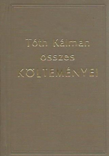T�th K�lm�n �sszes k�ltem�nyei I-II. (egybek�tve)