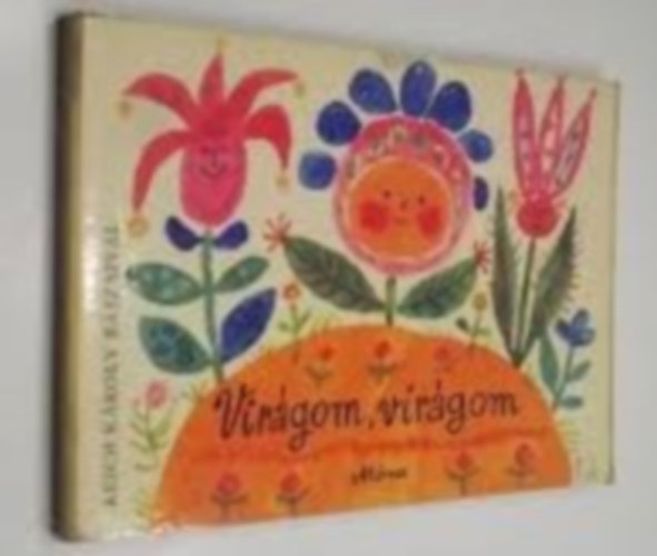 Reich K�roly; Sulyok Magda  (szerk.) - Vir�gom, vir�gom