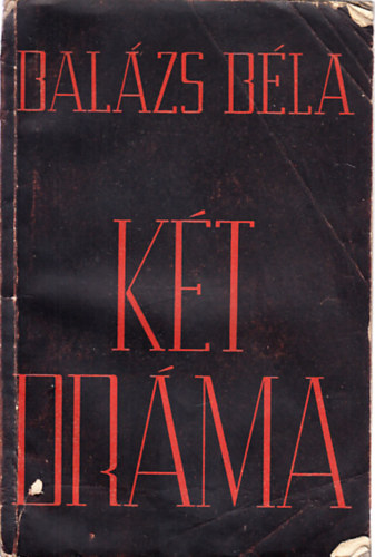 Balzs Bla - Kt drma