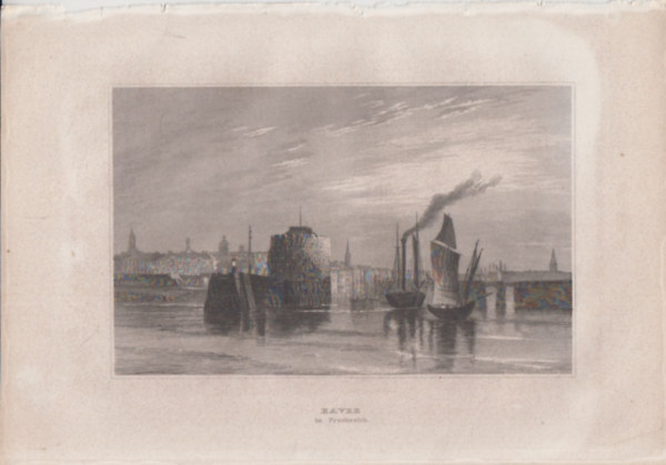 Havre (Le Havre, Franciaorsz�g, Eur�pa) (16x23,5 cm lapm�ret� eredeti ac�lmetszet, 1856-b�l)