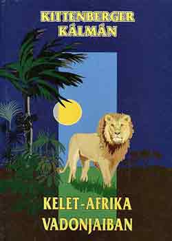 Kittenberger Klmn - Kelet-Afrika vadonjaiban