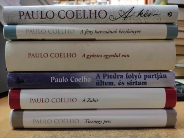 Paulo Coelho - 6 db Coelho: A f�ny harcos�nak k�zik�nyve; A gy�ztes egyed�l van; A k�m; A Piedra foly� partj�n �ltem, �s s�rtam; A Zahir; Tizenegy perc