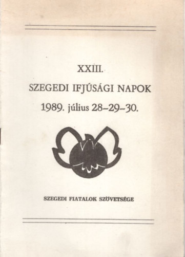 XXIII. Szegedi Ifj�s�gi Napok 1989.  j�lius 28-29-30.